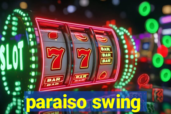 paraiso swing